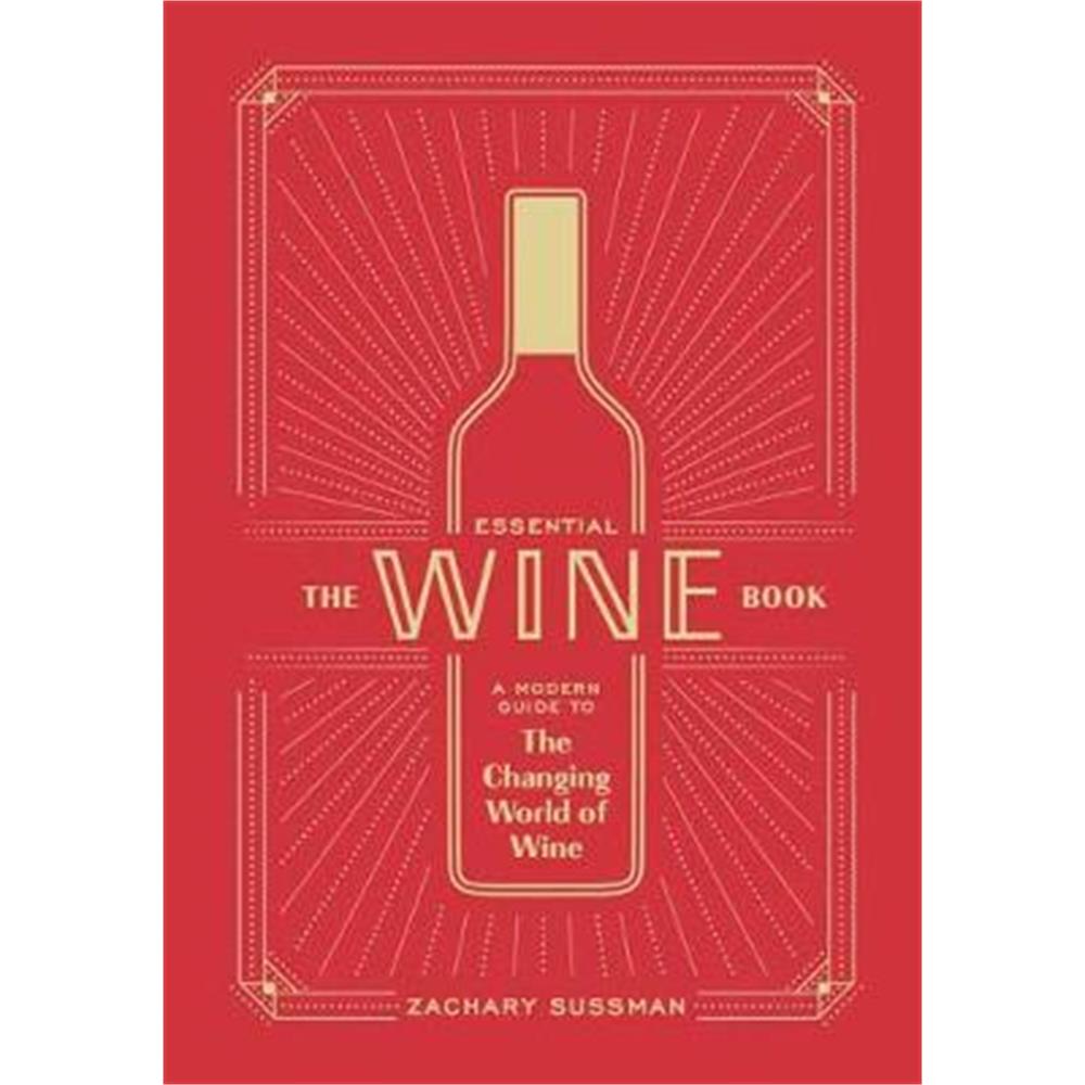 Essential Wine Book (Hardback) - Zachary Sussman